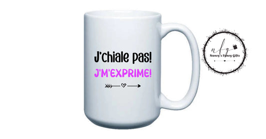 Funny mug « j’chiâle pas »